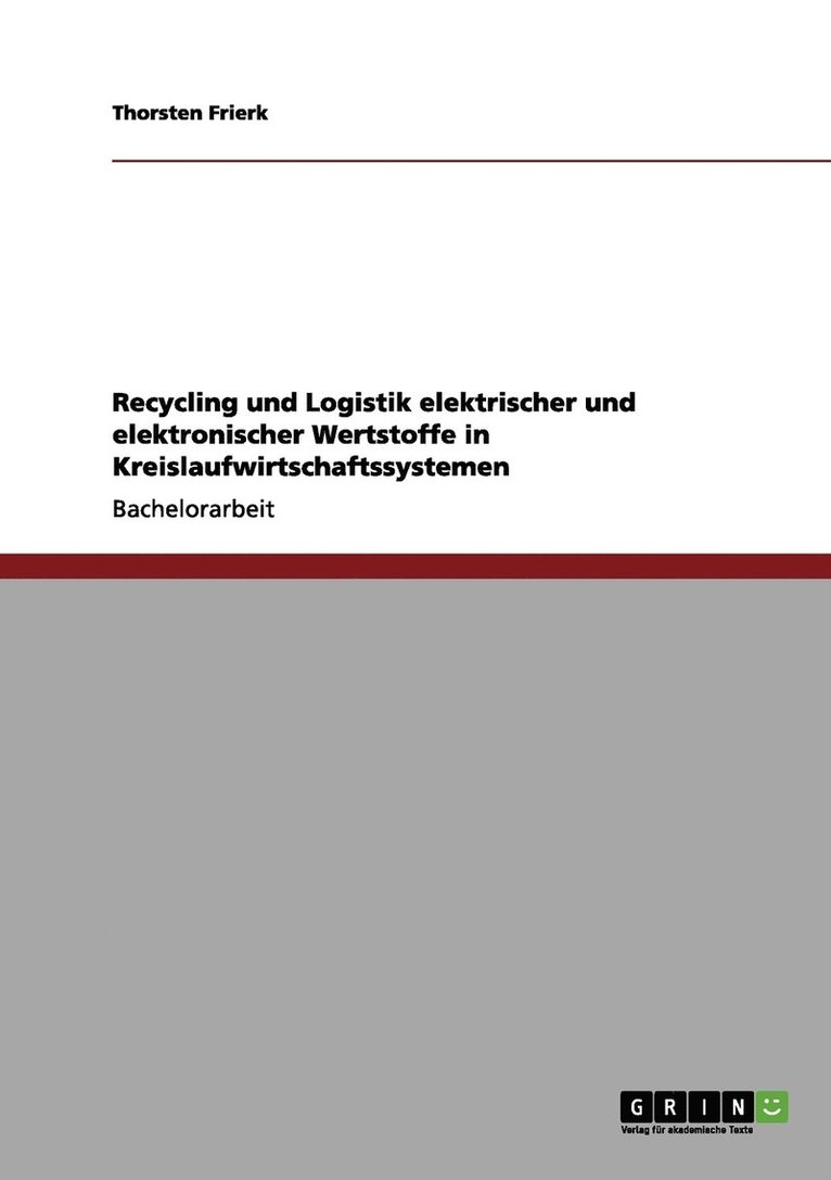 Recycling und Logistik elektrischer und elektronischer Wertstoffe in Kreislaufwirtschaftssystemen 1