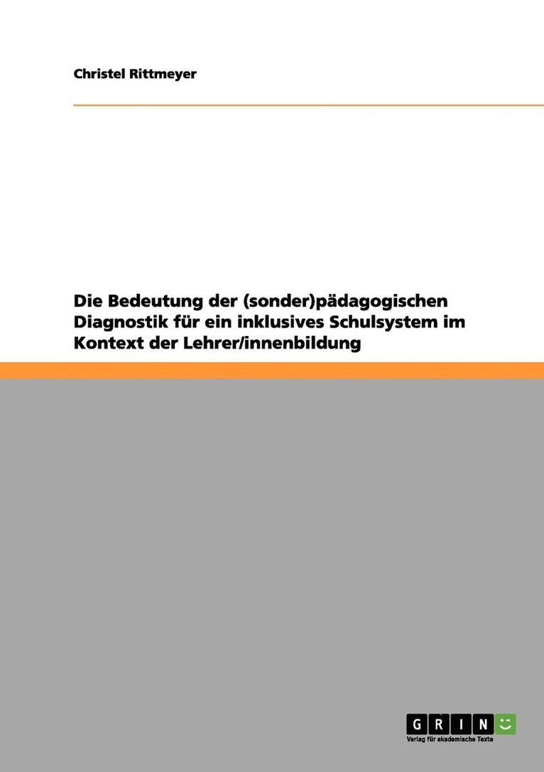 Die Bedeutung der (sonder)padagogischen Diagnostik fur ein inklusives Schulsystem im Kontext der Lehrer/innenbildung 1