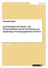 bokomslag Auswirkungen der Finanz- und Wirtschaftskrise auf die Vermittlung von langfristigen Veranlagungsformen in Wien