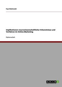 bokomslag Implikationen neurowissenschaftlicher Erkenntnisse und Verfahren im Online-Marketing