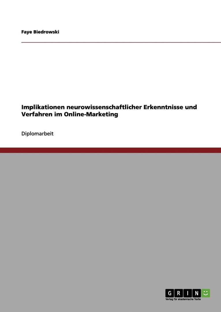 Implikationen neurowissenschaftlicher Erkenntnisse und Verfahren im Online-Marketing 1