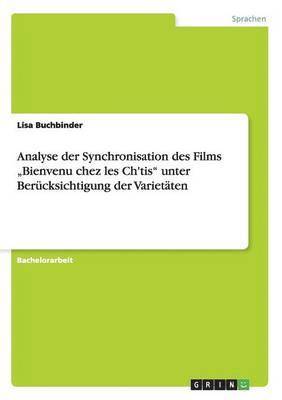 bokomslag Analyse der Synchronisation des Films &quot;Bienvenu chez les Ch'tis&quot; unter Bercksichtigung der Varietten