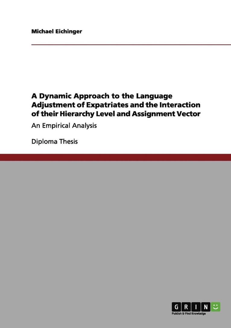 A Dynamic Approach to the Language Adjustment of Expatriates and the Interaction of Their Hierarchy Level and Assignment Vector 1