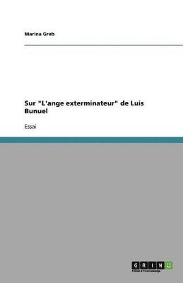 bokomslag Sur "L'ange exterminateur" de Luis Bunuel