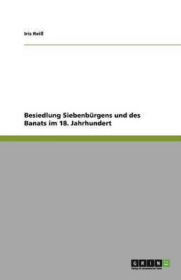 Besiedlung Siebenburgens Und Des Banats Im 18. Jahrhundert 1