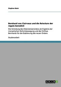 bokomslag Bernhard von Clairvaux und die Relecture der regula benedicti