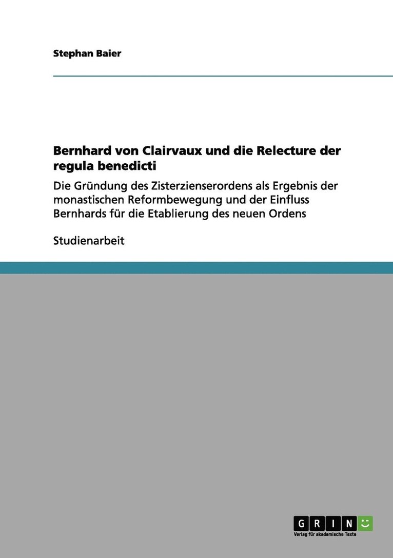 Bernhard von Clairvaux und die Relecture der regula benedicti 1