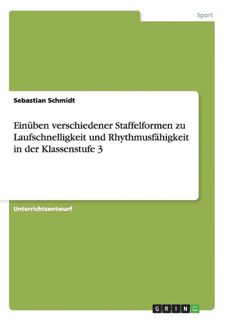 Einuben Verschiedener Staffelformen Zu Laufschnelligkeit Und Rhythmusfahigkeit in Der Klassenstufe 3 1