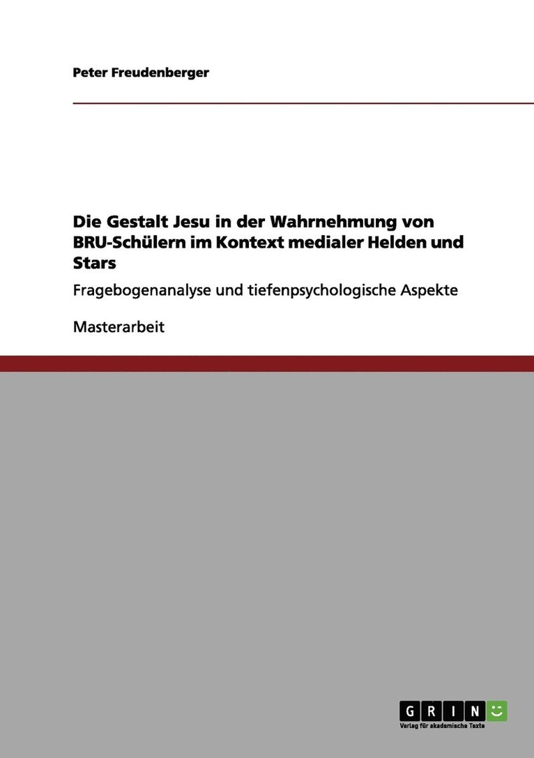 Die Gestalt Jesu in der Wahrnehmung von BRU-Schlern im Kontext medialer Helden und Stars 1