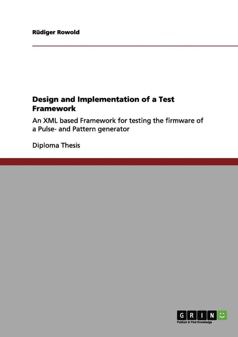 Design and Implementation of a Test Framework 1