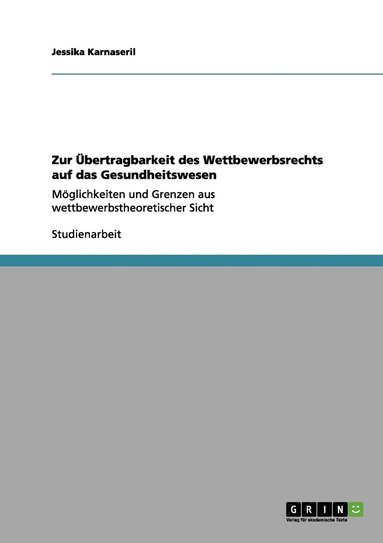 bokomslag Zur Übertragbarkeit des Wettbewerbsrechts auf das Gesundheitswesen