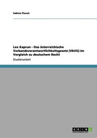 bokomslag Lex Kaprun - Das sterreichische Verbandsverantwortlichkeitsgesetz (VbVG) im Vergleich zu deutschem Recht