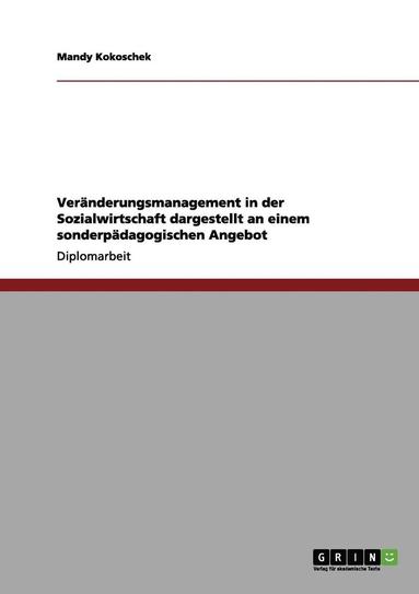 bokomslag Veranderungsmanagement in Der Sozialwirtschaft Dargestellt an Einem Sonderpadagogischen Angebot