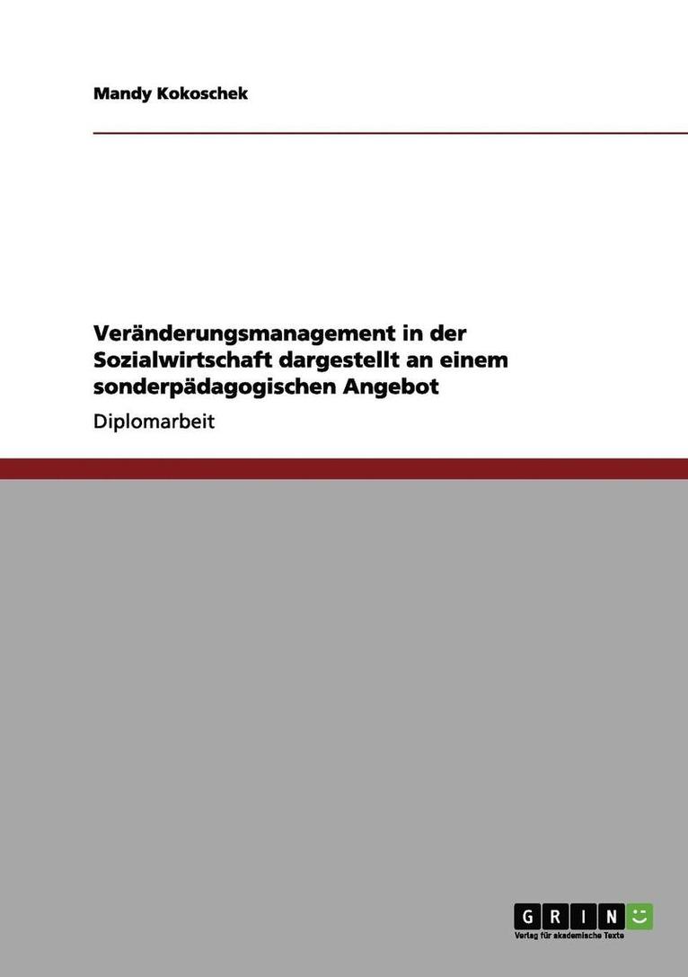 Veranderungsmanagement in Der Sozialwirtschaft Dargestellt an Einem Sonderpadagogischen Angebot 1