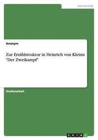 bokomslag Zur Erzhlstruktur in Heinrich von Kleists &quot;Der Zweikampf&quot;