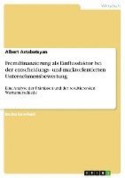 bokomslag Fremdfinanzierung ALS Einflussfaktor Bei Der Entscheidungs- Und Marktorientierten Unternehmensbewertung