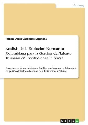 bokomslag Analisis de la Evolucion Normativa Colombiana Para La Gestion del Talento Humano En Instituciones Publicas