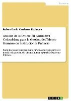 Analisis de la Evolucion Normativa Colombiana Para La Gestion del Talento Humano En Instituciones Publicas 1