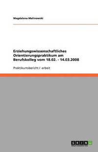 bokomslag Erziehungswissenschaftliches Orientierungspraktikum am Berufskolleg vom 18.02. - 14.03.2008