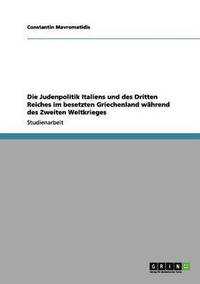 bokomslag Die Judenpolitik Italiens und des Dritten Reiches im besetzten Griechenland während des Zweiten Weltkrieges
