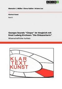 bokomslag Georges Seurats "Cirque" im Vergleich mit Ernst Ludwig Kirchners "Die Zirkusreiterin"