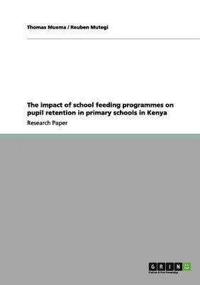 bokomslag The Impact of School Feeding Programmes on Pupil Retention in Primary Schools in Kenya