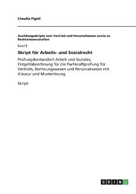 Claudia Figiel - Skript für Arbeits- und Sozialrecht, Häftad