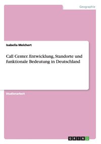 bokomslag Call Center. Entwicklung, Standorte und funktionale Bedeutung in Deutschland