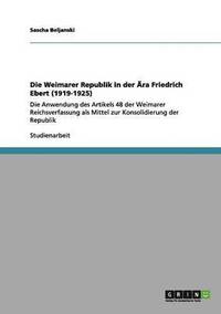 bokomslag Die Weimarer Republik in der Ära Friedrich Ebert (1919-1925)
