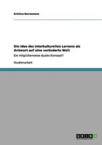 bokomslag Die Idee des Interkulturellen Lernens als Antwort auf eine veränderte Welt