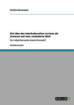 bokomslag Die Idee des Interkulturellen Lernens als Antwort auf eine veränderte Welt