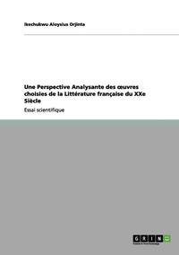 bokomslag Une Perspective Analysante des oeuvres choisies de la Littrature franaise du XXe Sicle