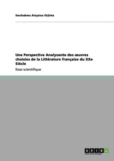 bokomslag Une Perspective Analysante des oeuvres choisies de la Littrature franaise du XXe Sicle