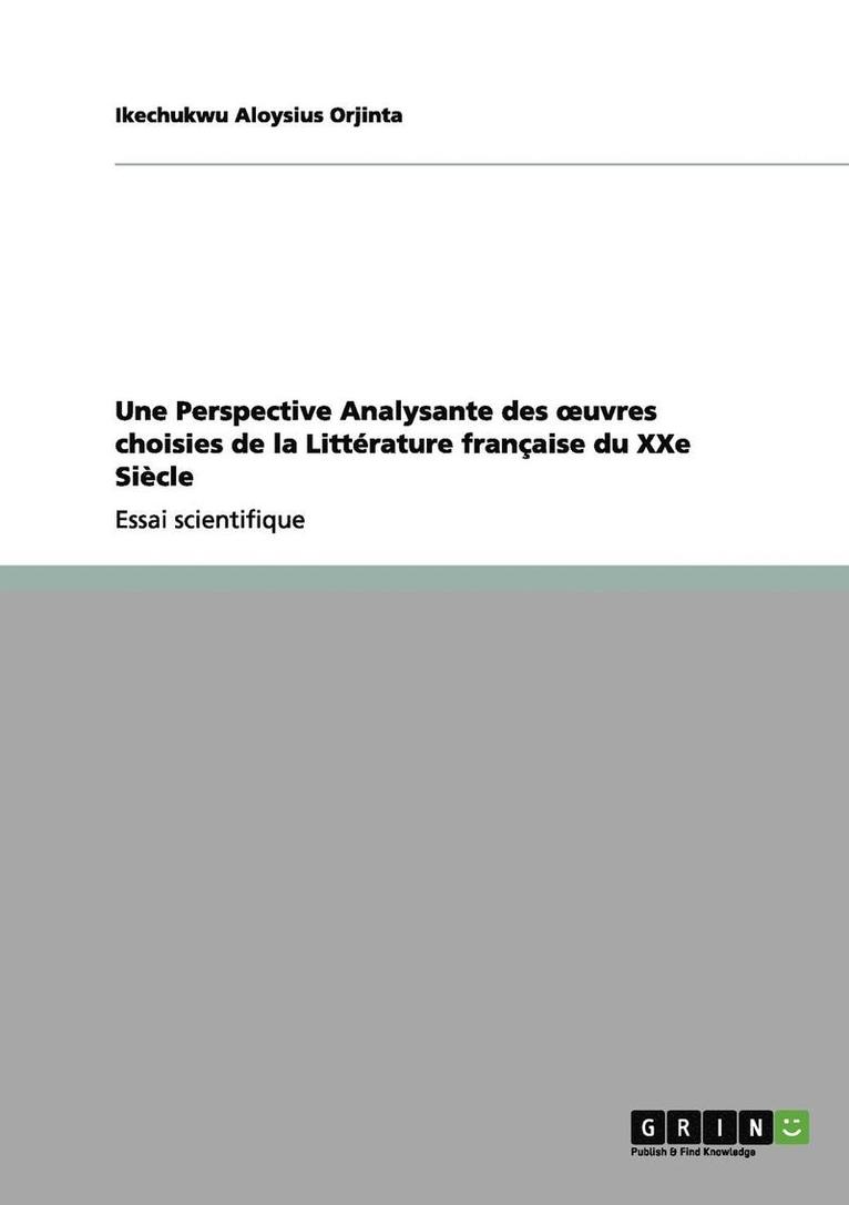 Ikechukwu Aloysius Orjinta - Perspective Analysante des oeuvres choisies de la Littérature française du XXe Siècle, Häftad