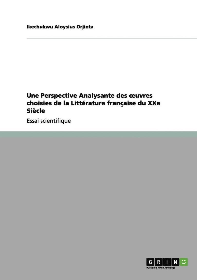 Une Perspective Analysante des oeuvres choisies de la Litterature francaise du XXe Siecle 1