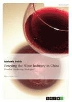 bokomslag Entering the Wine Industry in China