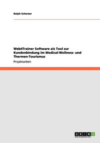 bokomslag Web4Trainer Software als Tool zur Kundenbindung im Medical-Wellness- und Thermen-Tourismus