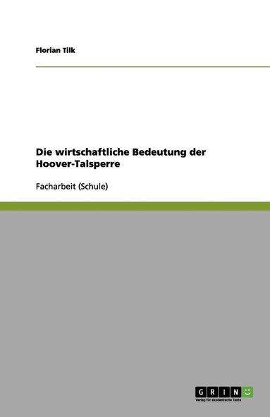 bokomslag Die wirtschaftliche Bedeutung der Hoover-Talsperre