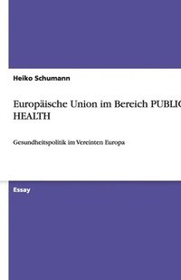 bokomslag Europäische Union im Bereich PUBLIC HEALTH