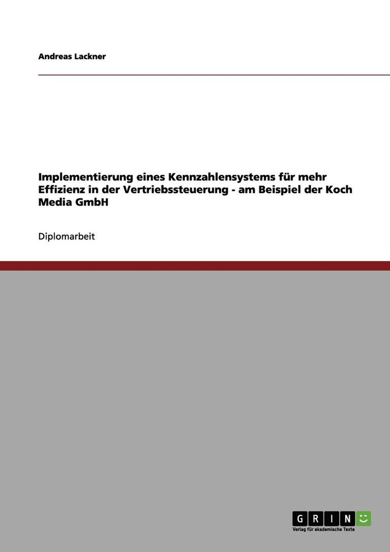 Implementierung eines Kennzahlensystems fr mehr Effizienz in der Vertriebssteuerung - am Beispiel der Koch Media GmbH 1