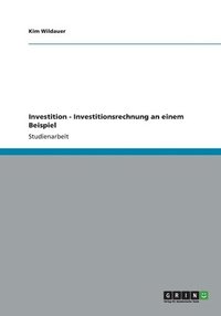 bokomslag Investition - Investitionsrechnung an einem Beispiel