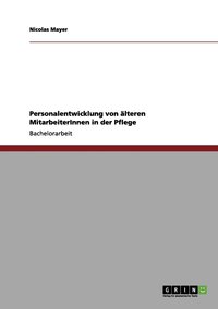 bokomslag Personalentwicklung von älteren MitarbeiterInnen in der Pflege
