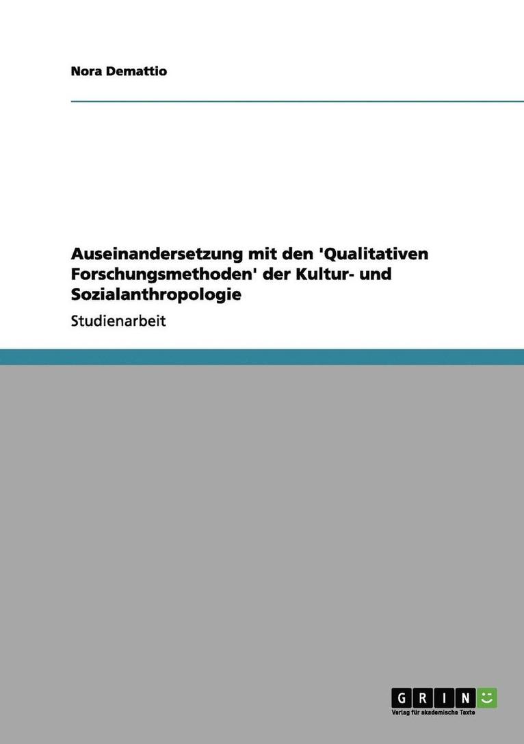 Auseinandersetzung Mit Den 'Qualitativen Forschungsmethoden' Der Kultur- Und Sozialanthropologie 1