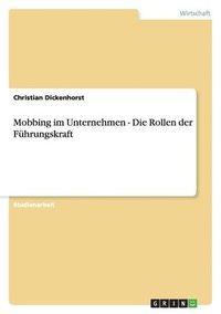 bokomslag Mobbing im Unternehmen - Die Rollen der Führungskraft