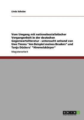 Vom Umgang mit nationalsozialistischer Vergangenheit in der deutschen Gegenwartsliteratur 1
