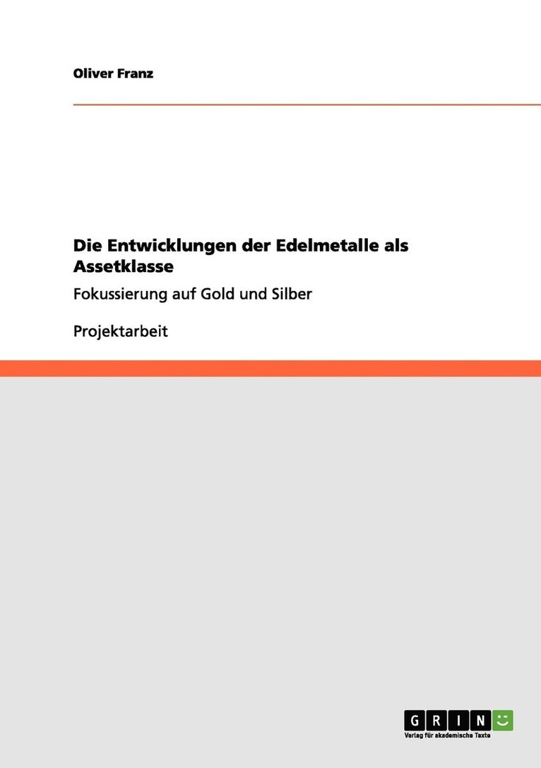 Die Entwicklungen der Edelmetalle als Assetklasse 1