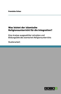 bokomslag Was leistet der islamische Religionsunterricht für die Integration?