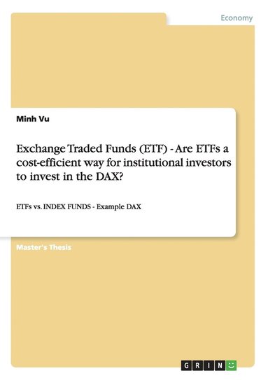 bokomslag Exchange Traded Funds (ETF) - Are ETFs a cost-efficient way for institutional investors to invest in the DAX?