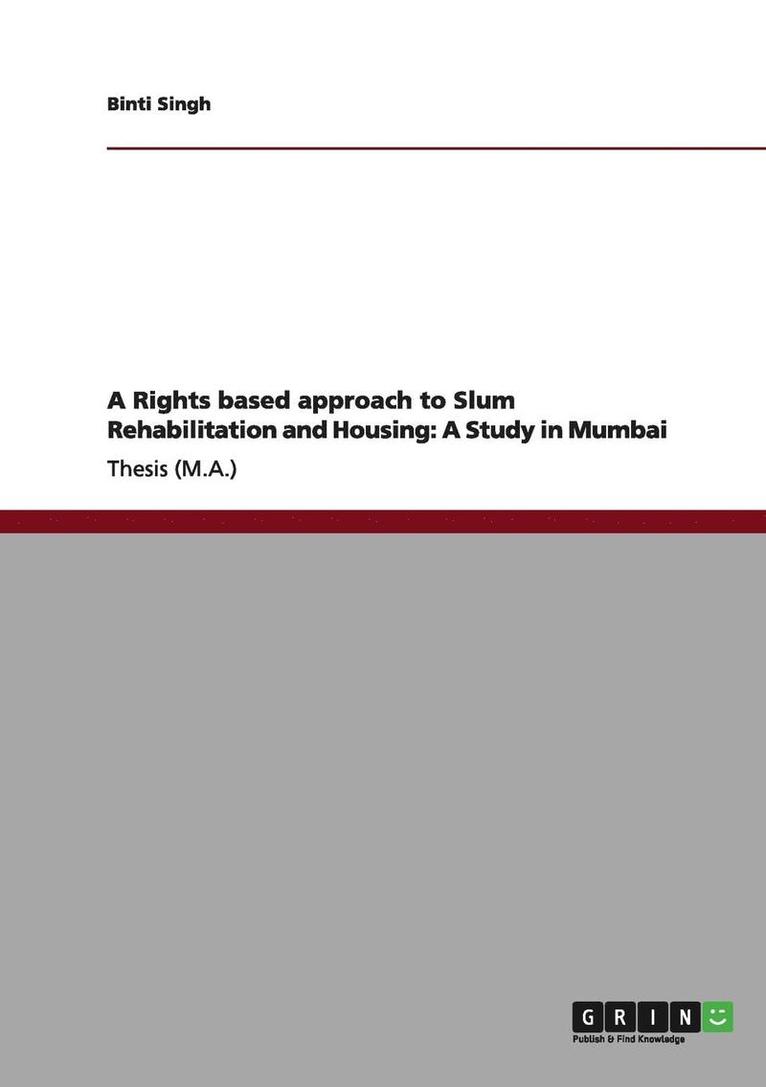 A Rights Based Approach to Slum Rehabilitation and Housing 1