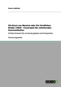 bokomslag Braut von Messina oder Die feindlichen Brüder (1803) - Trauerspiel der scheiternden Kommunikation